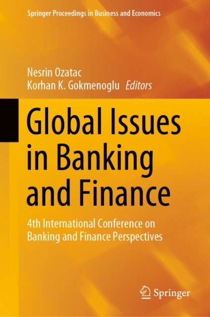 Korhan K. Gokmenoglu, Nesrin Ozatac - Global Issues in Banking and Finance, E-bok