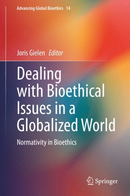 Joris Gielen - Dealing with Bioethical Issues in a Globalized World, E-bok