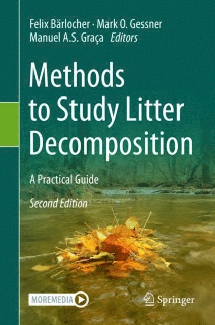 Manuel A.S. Graca, Mark O. Gessner, Felix Barlocher - Methods to Study Litter Decomposition, E-bok
