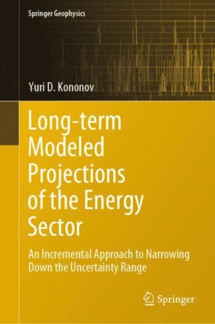 Yuri D. Kononov - Long-term Modeled Projections of the Energy Sector, E-bok