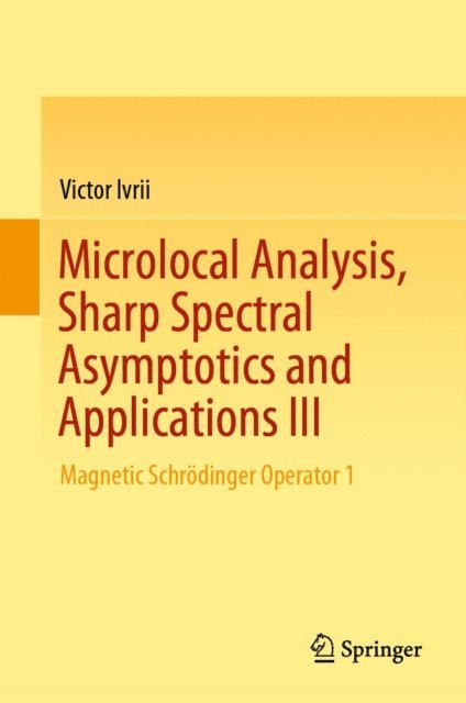 Victor Ivrii - Microlocal Analysis, Sharp Spectral Asymptotics and Applications III, E-bok
