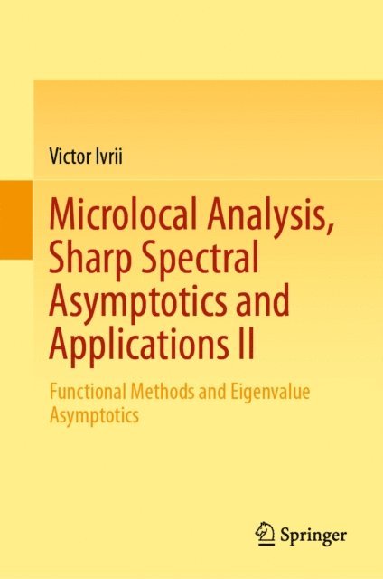 Victor Ivrii - Microlocal Analysis, Sharp Spectral Asymptotics and Applications II, E-bok