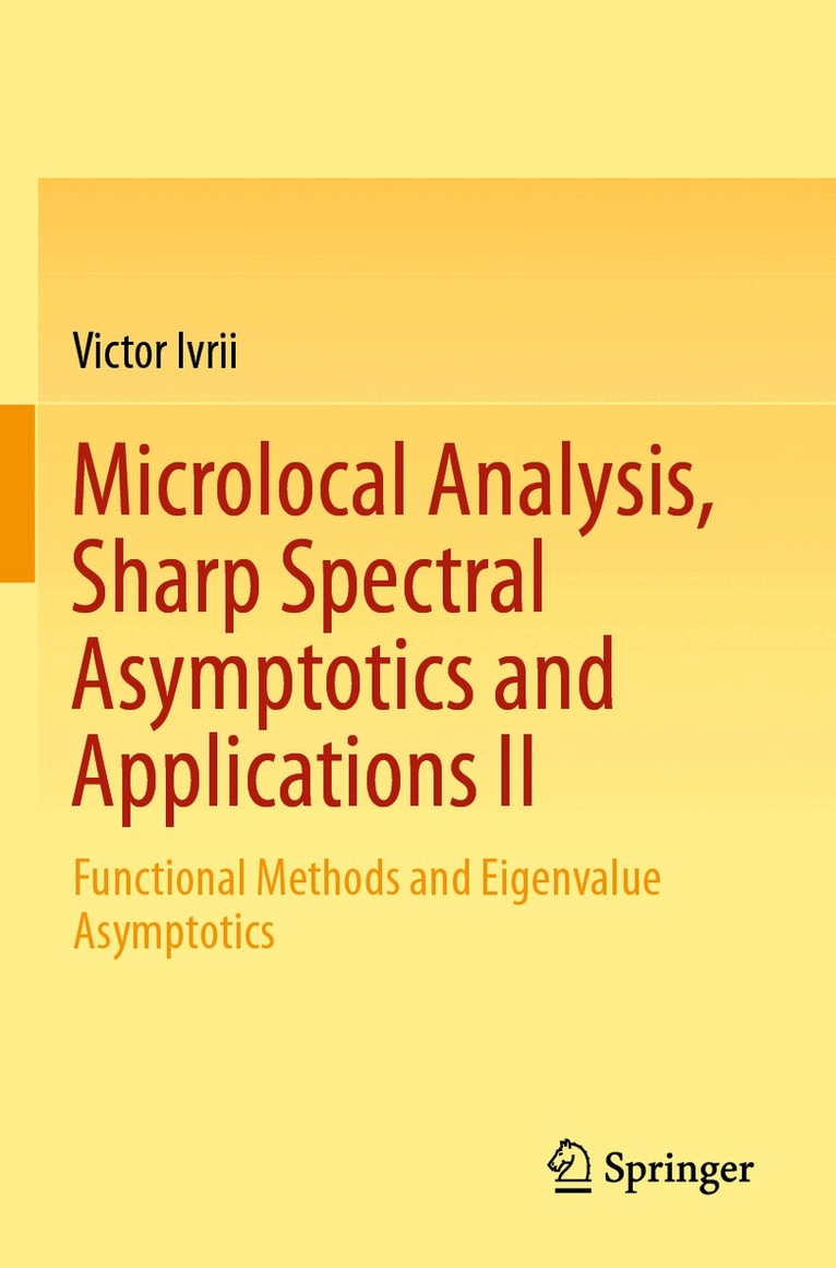 Victor Ivrii - Microlocal Analysis, Sharp Spectral Asymptotics and Applications II, Häftad