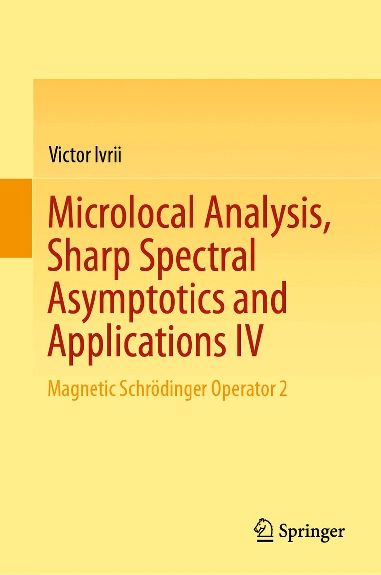 Victor Ivrii - Microlocal Analysis, Sharp Spectral Asymptotics and Applications IV, Inbunden
