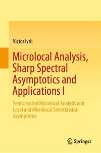 Microlocal Analysis, Sharp Spectral Asymptotics and Applications I