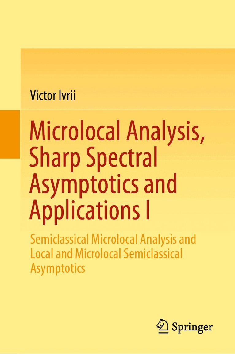 Victor Ivrii - Microlocal Analysis, Sharp Spectral Asymptotics and Applications I, Inbunden