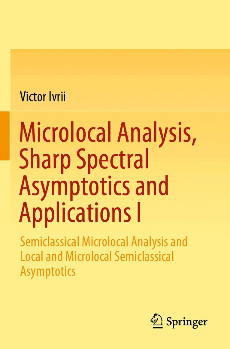 Victor Ivrii - Microlocal Analysis, Sharp Spectral Asymptotics and Applications I, Häftad. Tillgänglighet: Lägg i varukorg