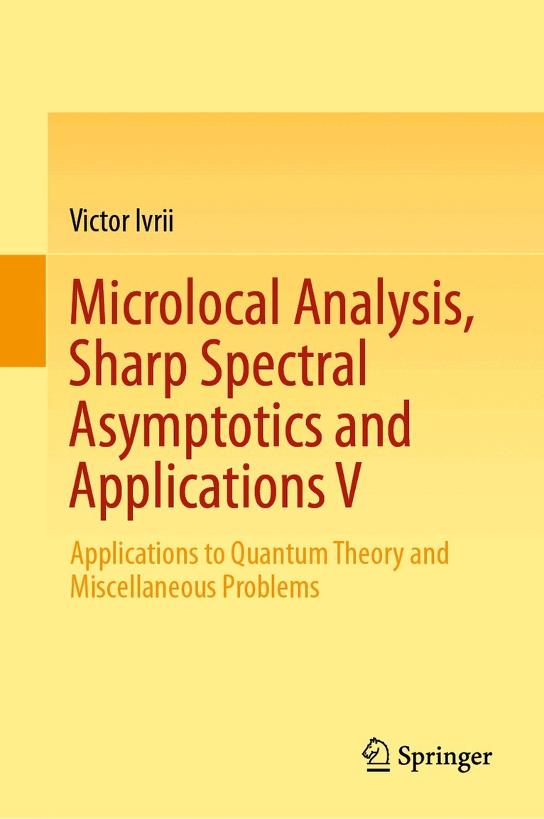 Victor Ivrii - Microlocal Analysis, Sharp Spectral Asymptotics and Applications V, Inbunden. Tillgänglighet: Lägg i varukorg