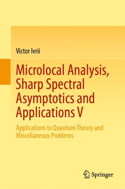 Victor Ivrii - Microlocal Analysis, Sharp Spectral Asymptotics and Applications V, E-bok. Tillgänglighet: Lägg i varukorg