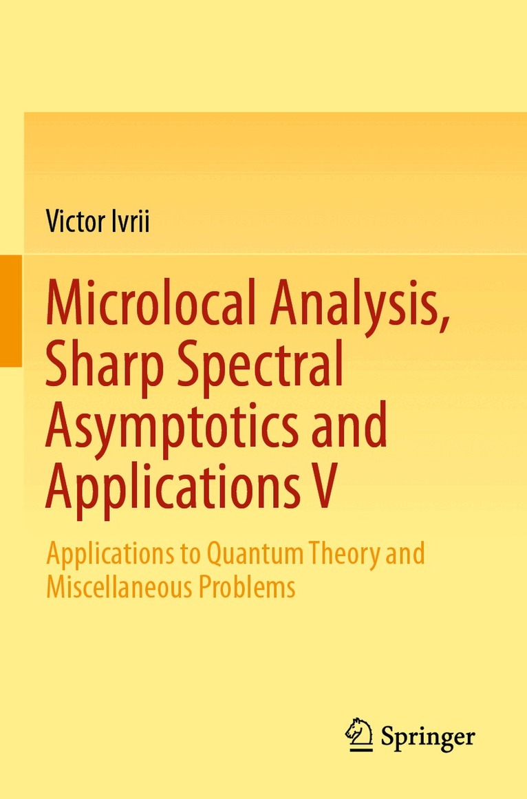 Victor Ivrii - Microlocal Analysis, Sharp Spectral Asymptotics and Applications V, Häftad. Tillgänglighet: Lägg i varukorg