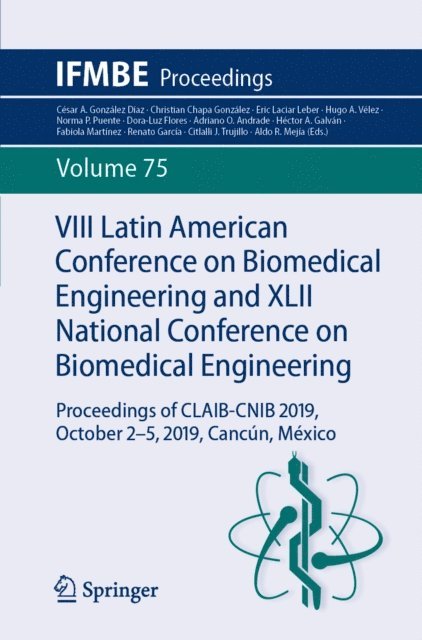 Aldo R. Mejia, Citlalli J. Trujillo, Renato Garcia, Fabiola Martinez, Hector A. Galvan, Adriano O. Andrade, Dora-Luz Flores, Norma P. Puente, Hugo A. Velez, Eric Laciar Leber, Christian Chapa Gonzalez, Cesar A. Gonzalez Diaz - VIII Latin American Conference on Biomedical Engineering and XLII National Conference on Biomedical Engineering, E-bok