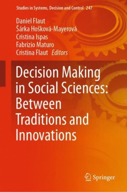 Cristina Flaut, Fabrizio Maturo, Cristina Ispas, Sarka Hoskova-Mayerova, Daniel Flaut - Decision Making in Social Sciences: Between Traditions and Innovations, E-bok