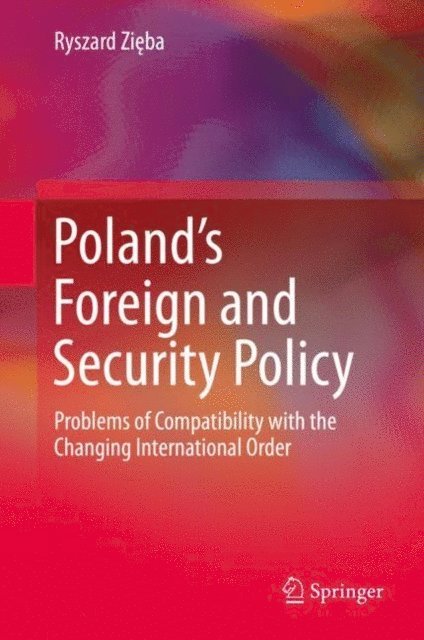 Ryszard Zieba - Poland's Foreign and Security Policy, E-bok