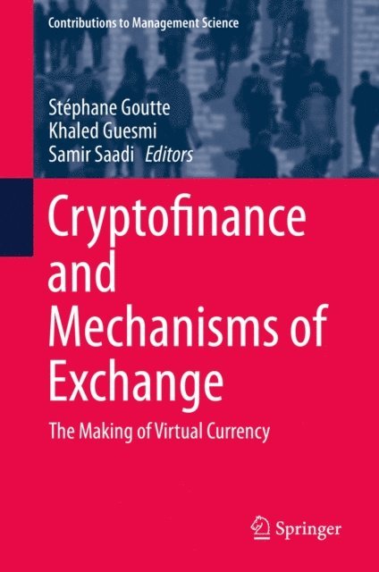 Samir Saadi, Khaled Guesmi, Stephane Goutte - Cryptofinance and Mechanisms of Exchange, E-bok