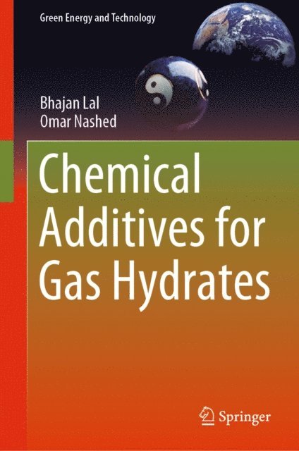 Omar Nashed, Bhajan Lal - Chemical Additives for Gas Hydrates, E-bok