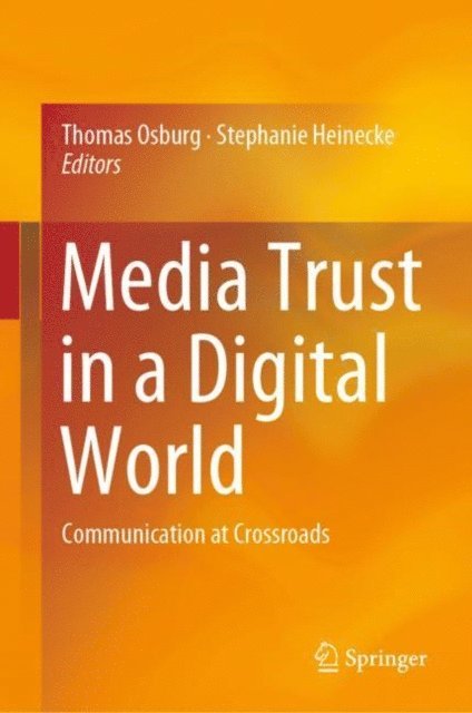 Stephanie Heinecke, Thomas Osburg - Media Trust in a Digital World, E-bok