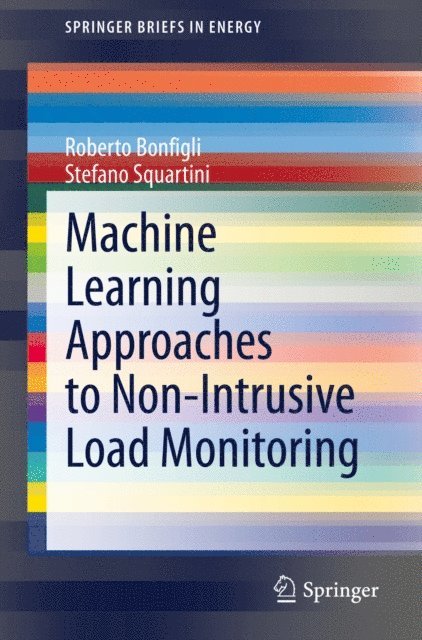 Stefano Squartini, Roberto Bonfigli - Machine Learning Approaches to Non-Intrusive Load Monitoring, E-bok