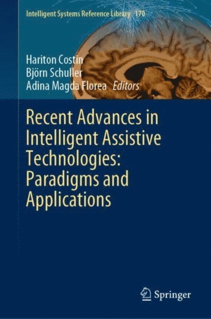Adina Magda Florea, Bjorn Schuller, Hariton Costin - Recent Advances in Intelligent Assistive Technologies: Paradigms and Applications, E-bok