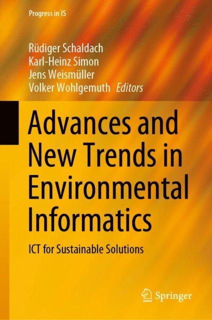 Volker Wohlgemuth, Jens Weismuller, Karl-Heinz Simon, Rudiger Schaldach - Advances and New Trends in Environmental Informatics, E-bok