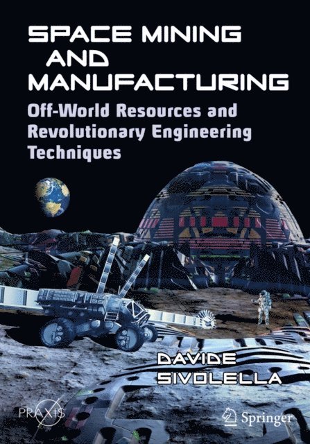 Davide Sivolella - Space Mining and Manufacturing, E-bok