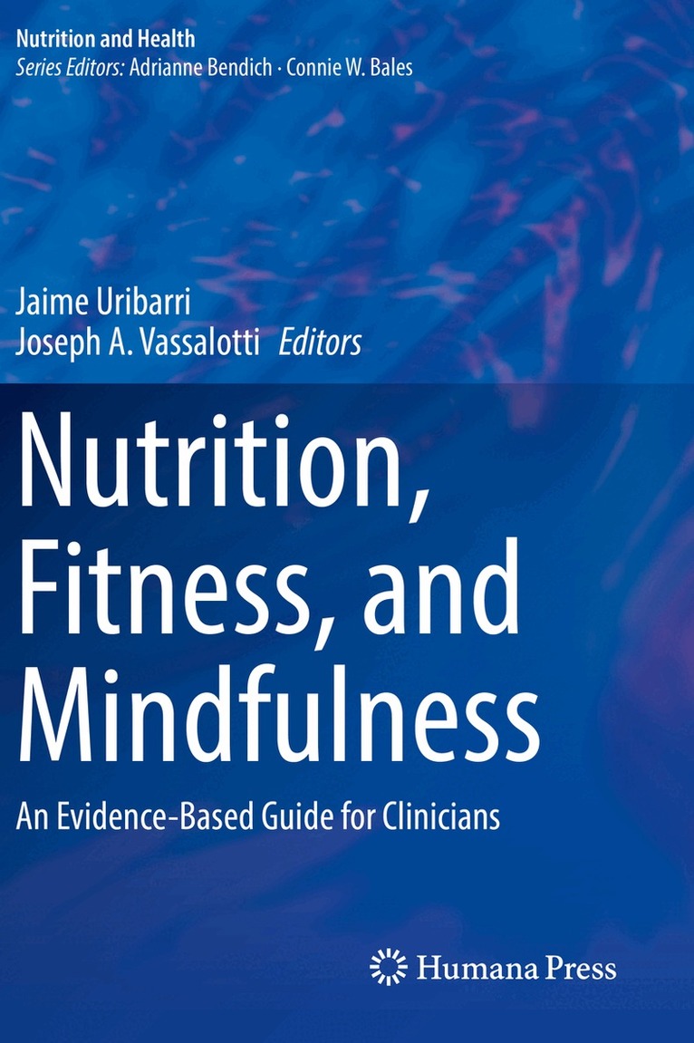 Jaime Uribarri, Joseph A. Vassalotti - Nutrition, Fitness, and Mindfulness, Häftad