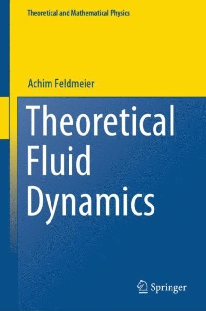 Achim Feldmeier - Theoretical Fluid Dynamics, E-bok