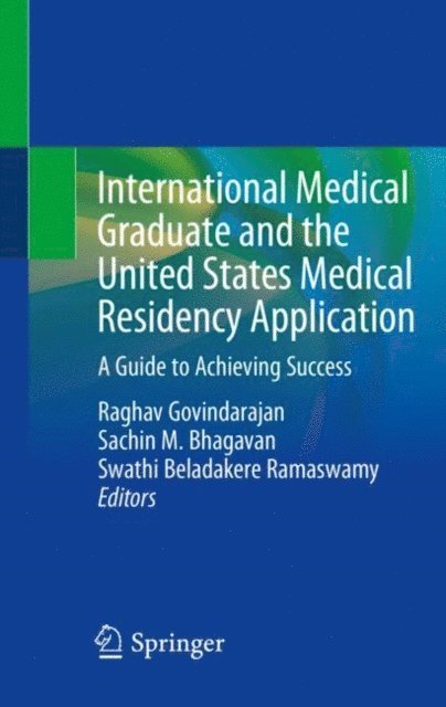 Swathi Beladakere Ramaswamy, Sachin M. Bhagavan, Raghav Govindarajan - International Medical Graduate and the United States Medical Residency Application, E-bok