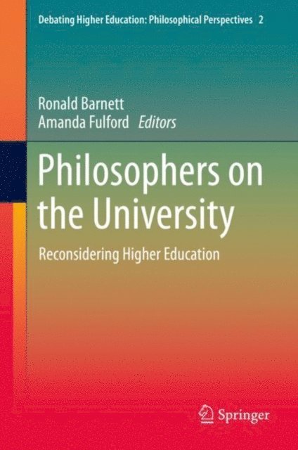 Amanda Fulford, Ronald Barnett - Philosophers on the University, E-bok