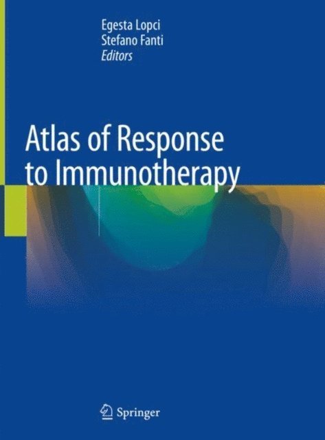 Stefano Fanti, Egesta Lopci - Atlas of Response to Immunotherapy, E-bok