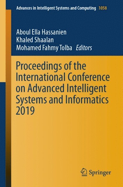 Mohamed Fahmy Tolba, Khaled Shaalan, Aboul Ella Hassanien - Proceedings of the International Conference on Advanced Intelligent Systems and Informatics 2019, E-bok