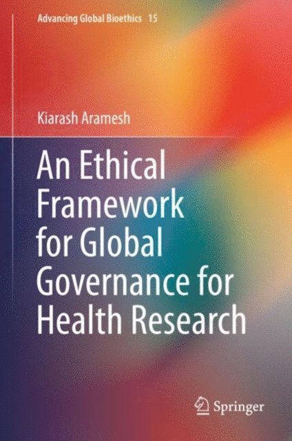 Kiarash Aramesh - Ethical Framework for Global Governance for Health Research, E-bok