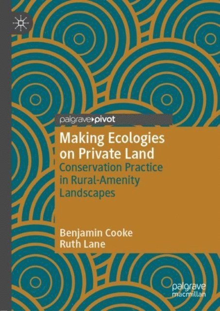Ruth Lane, Benjamin Cooke - Making Ecologies on Private Land, E-bok