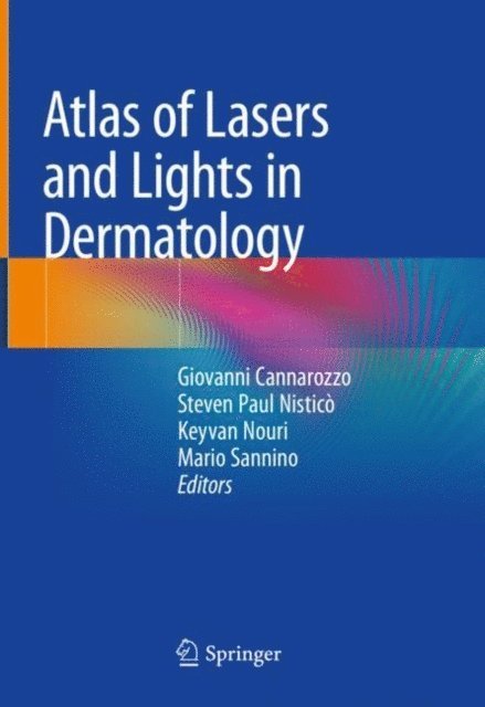 Mario Sannino, Keyvan Nouri, Steven Paul Nistico, Giovanni Cannarozzo - Atlas of Lasers and Lights in Dermatology, E-bok