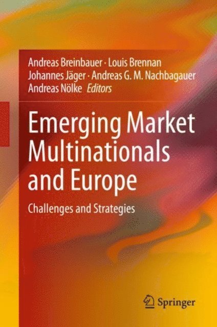 Andreas Nolke, Andreas G. M. Nachbagauer, Johannes Jager, Louis Brennan, Andreas Breinbauer - Emerging Market Multinationals and Europe, E-bok