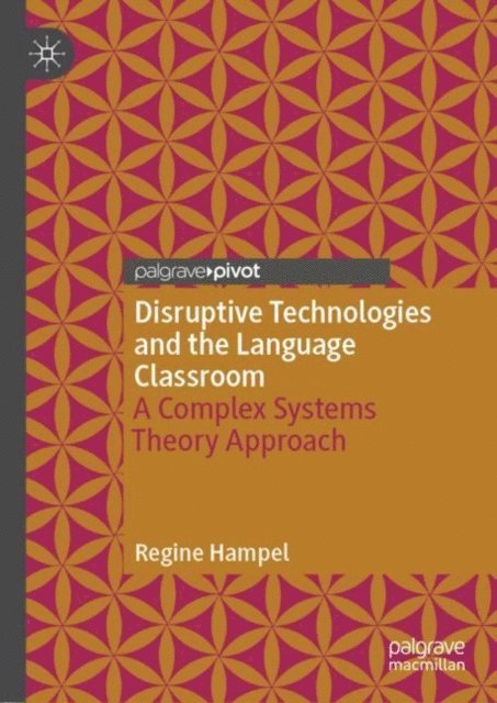 Regine Hampel - Disruptive Technologies and the Language Classroom, E-bok