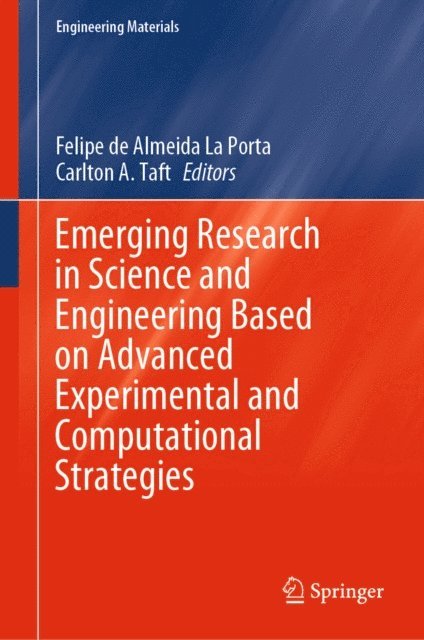 Carlton A. Taft, Felipe de Almeida La Porta - Emerging Research in Science and Engineering Based on Advanced Experimental and Computational Strategies, E-bok
