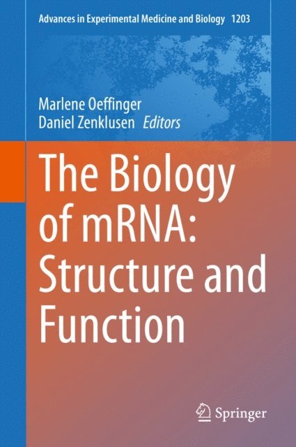 Daniel Zenklusen, Marlene Oeffinger - Biology of mRNA: Structure and Function, E-bok
