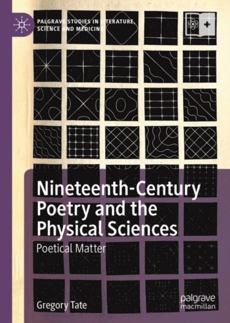 Gregory Tate - Nineteenth-Century Poetry and the Physical Sciences, E-bok