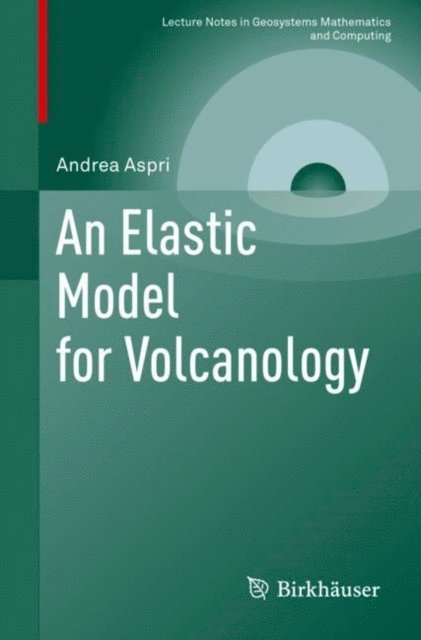Andrea Aspri - Elastic Model for Volcanology, E-bok