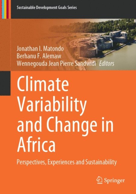 Wennegouda Jean Pierre Sandwidi, Berhanu F. Alemaw, Jonathan I. Matondo - Climate Variability and Change in Africa, E-bok