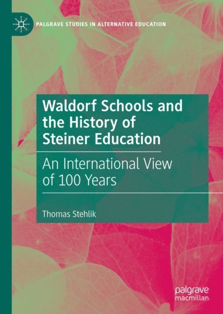 Thomas Stehlik - Waldorf Schools and the History of Steiner Education, E-bok