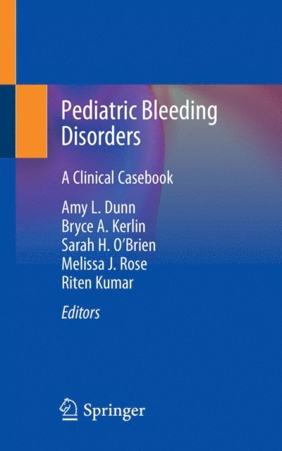 Riten Kumar, Melissa J. Rose, Sarah H. O'Brien, Bryce A. Kerlin, Amy L. Dunn - Pediatric Bleeding Disorders, E-bok. Tillgänglighet: Lägg i varukorg
