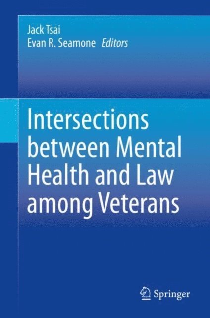 Evan R. Seamone, Jack Tsai - Intersections between Mental Health and Law among Veterans, E-bok