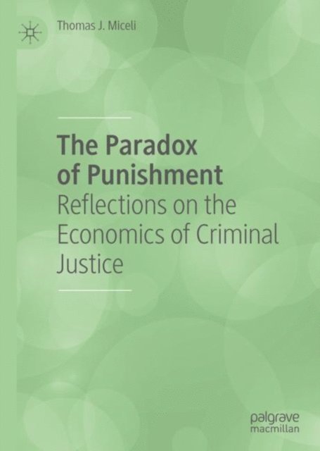 Thomas J. Miceli - Paradox of Punishment, E-bok