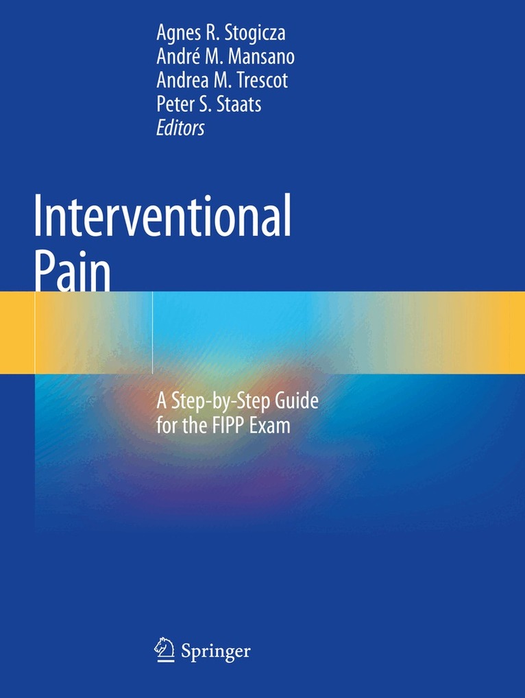 Agnes R. Stogicza, André M. Mansano, Andrea M. Trescot, Peter S. Staats - Interventional Pain, Häftad