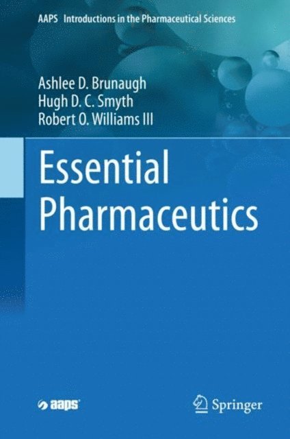 Robert O. Williams III, Hugh D. C. Smyth, Ashlee D. Brunaugh - Essential Pharmaceutics, E-bok