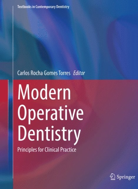 Carlos Rocha Gomes Torres - Modern Operative Dentistry, E-bok
