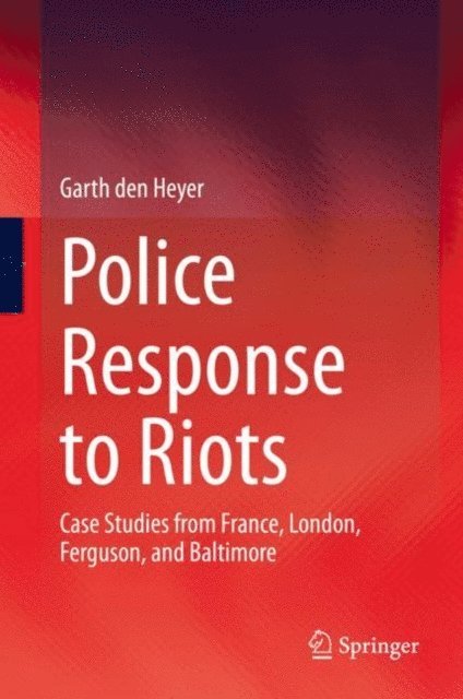 Garth den Heyer - Police Response to Riots, E-bok