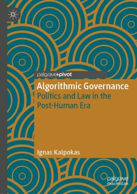 Ignas Kalpokas - Algorithmic Governance, E-bok