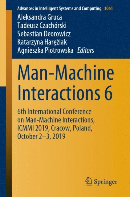 Agnieszka Piotrowska, Katarzyna Harezlak, Sebastian Deorowicz, Tadeusz Czachorski, Aleksandra Gruca - Man-Machine Interactions 6, E-bok